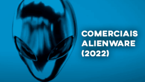 Comerciais ALIENWARE (2022)