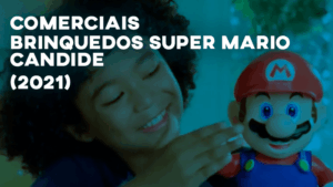 Comerciais BRINQUEDOS SUPER MARIO (Candide) 2021