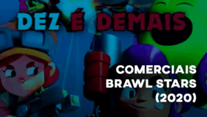 Comerciais BRAWL STARS (2020)