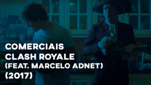 Comerciais CLASH ROYALE (com Marcelo Adnet) - 2017