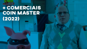 Comerciais COIN MASTER - 2022