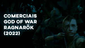 Comerciais GOD OF WAR RAGNARÖK (2022)