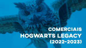 Comerciais HOGWARTS LEGACY (2022/2023)