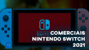 Comerciais NINTENDO SWITCH (2021)
