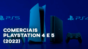 Comerciais JOGOS PLAYSTATION 4 e 5 (2022)