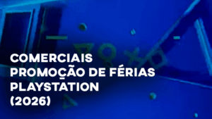 Comerciais PROMOÇÃO DE FÉRIAS PlayStation (2026)