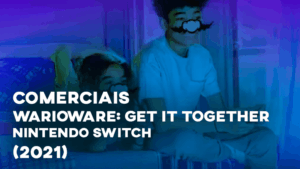 Comerciais WARIOWARE: GET IT TOGETHER! (2021)