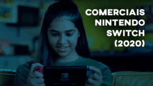 Comerciais NINTENDO SWITCH (2020)