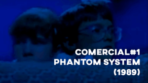 Comercial PHANTOM SYSTEM (1989) - #1