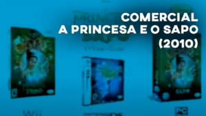 Comercial A PRINCESA E O SAPO (2010)
