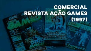 Comercial REVISTA AÇÃO GAMES - 1997
