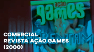 Comercial REVISTA AÇÃO GAMES - 2000
