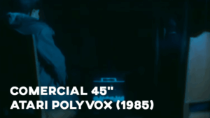 Comercial ATARI POLYVOX (45") - 1985