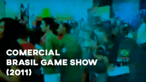 Comercial BRASIL GAME SHOW - 2011