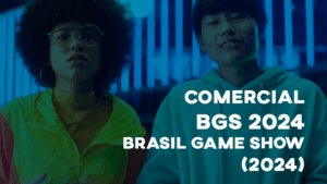 Comercial BRASIL GAME SHOW (BGS) 2024
