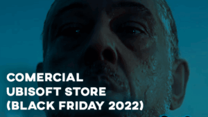 Comercial UBISOFT STORE (Black Friday 2022)