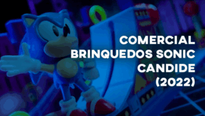 Comerciais BRINQUEDOS SONIC (Candide) - 2022