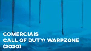 Comerciais CALL OF DUTY: WARPZONE (2020)