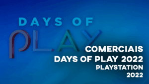 Comerciais DAYS OF PLAY (PLAYSTATION) 2022