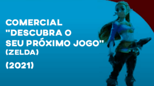 Comercial JOGOS NINTENDO SWITCH (Zelda) - 2021