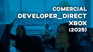 Comercial DEVELOPER_DIRECT XBOX 2025