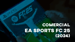 Comercial EA SPORTS FC 25 (2024)