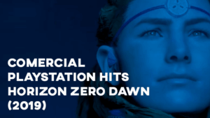 Comercial PLAYSTATION HITS (Horizon Zero Dawn) - 2019