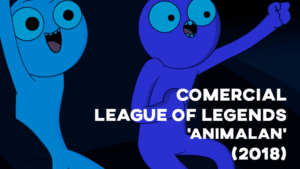 Comercial LEAGUE OF LEGENDS (Animalan) - 2018