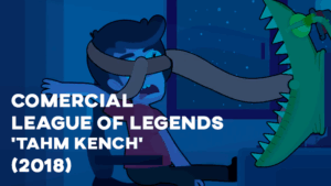 Comercial LEAGUE OF LEGENDS ('Tahm Kenchi') - 2018