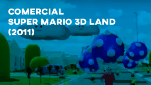 Comercial SUPER MARIO 3D LAND (2011)