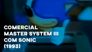 Comercial MASTER SYSTEM 3 COM SONIC - 1993