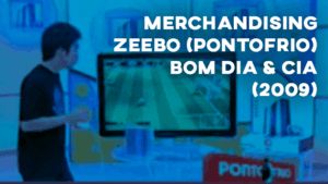 Comercial / Merchandising ZEEBO - Bom Dia & Cia (2009)