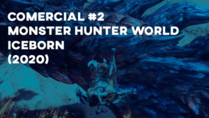 Comercial MONSTER HUNTER WORLD: ICEBORN - 2020 (#2)