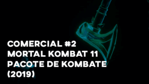 Comercial MORTAL KOMBAT 11 (PACOTE DE KOMBATE)- 2019 #2
