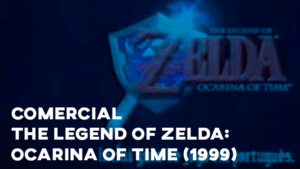 Comercial Ocarina of Time 1999