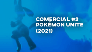 Comercial POKÉMON UNITE (2021) - #2