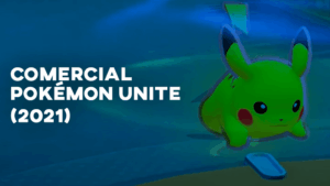 Comercial POKÉMON UNITE (2021)