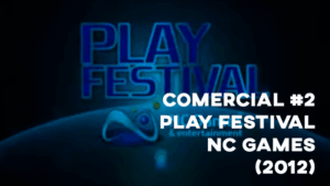 Comercial PLAY FESTIVAL (NC Games) 2012 - #2