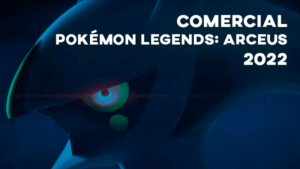Comercial POKÉMON LEGENDS: ARCEUS (2022)