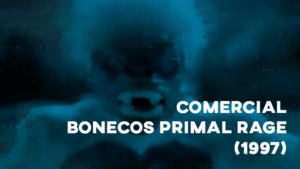 Comercial Bonecos PRIMAL RAGE - 1997