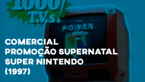 Comercial Promoção SUPERNATAL SUPER NINTENDO - 1997