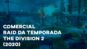 Comercial RAID DA TEMPORADA (The Division 2) - 2020