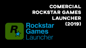 Comercial ROCKSTAR GAMES LAUNCHER - 2019