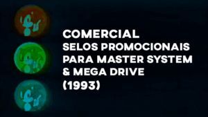 Comercial SELOS Master System e Mega Drive (Tectoy) - 1993