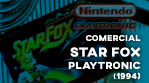 Comercial STAR FOX (Playtronic) - 1994