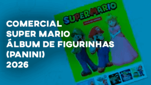 Comercial SUPER MARIO - ÁLBUM DE FIGURINHAS (Panini) - 2026