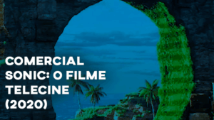 Comercial SONIC: O FILME (TELECINE) - 2020