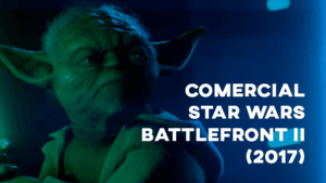 Comercial STAR WARS BATTLEFRONT II - 2017