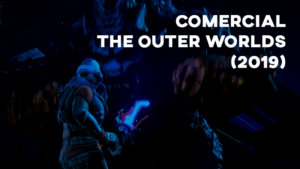 Comercial THE OUTER WORLDS - 2019