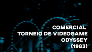 Comercial 1º TORNEIO DE ODYSSEY no Playcenter (1983)